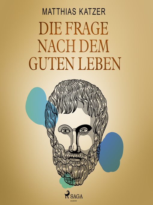 Title details for Die Frage nach dem guten Leben by Matthias Katzer - Wait list